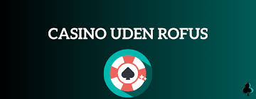 Spil Casino Uden Om Rufus En Alternativ Guide til Online Spil